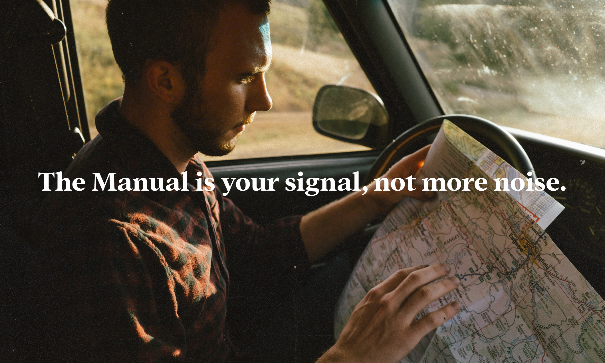 The Manual is your signal, not more noise.